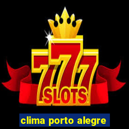 clima porto alegre